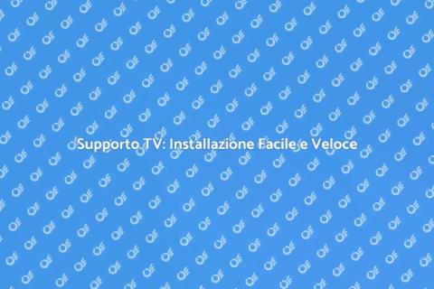 Installazione Supporto TV: Guida Pratica