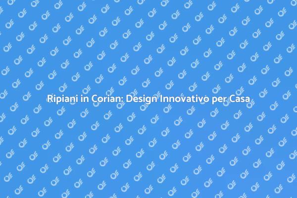 Ripiani in Corian: Eleganza e Versatilità