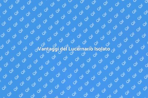 Lucernario con Isolamento Termico