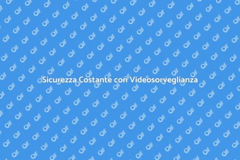Videosorveglianza 24 Ore su 24