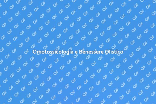 Omotossicologia: Salute e Tossine