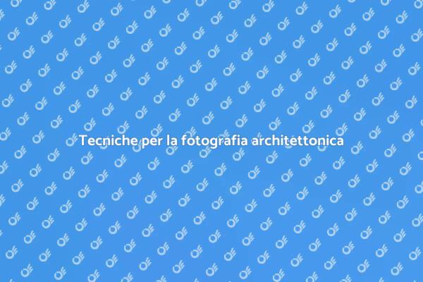 Idee creative per fotografare architetture