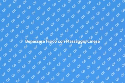 Massaggio Cinese per Benessere Fisico