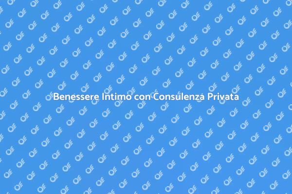Migliora il Tuo Benessere Sessuale