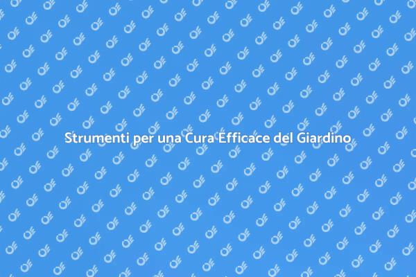 Attrezzi Indispensabili per il Giardinaggio