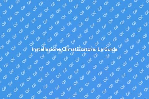 Installare un Climatizzatore Facile