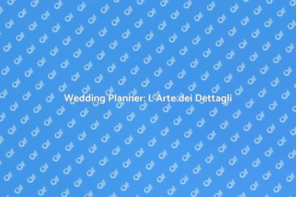 Magia dei Dettagli con un Wedding Planner
