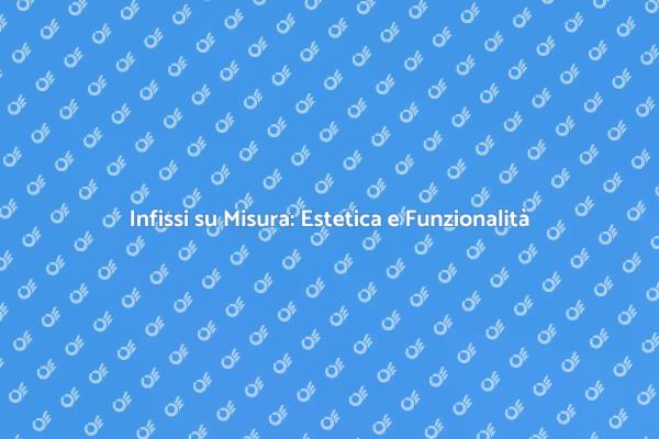 La Scelta Perfetta per Infissi in Legno