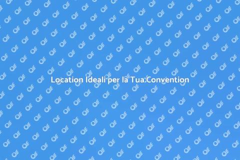 Affittare Location per Convention