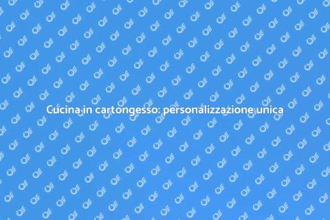 Personalizza la tua cucina in cartongesso