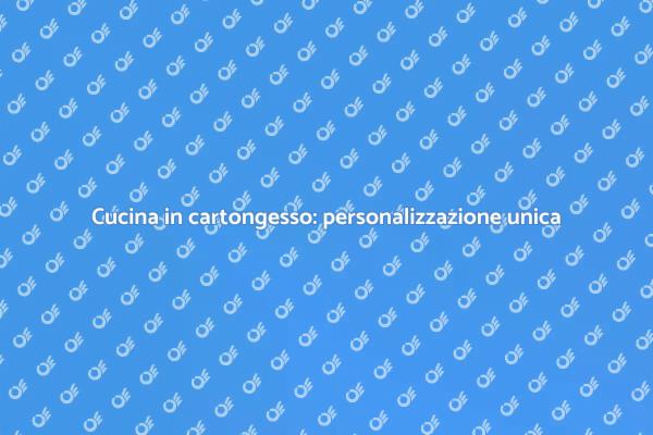 Trasforma la tua cucina con cartongesso