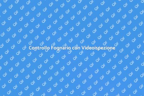 Videoispezione Fognaria: Controllo Efficace
