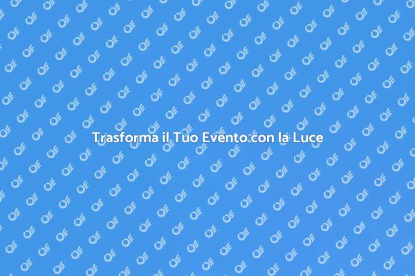 Magia della Luce per Eventi Unici