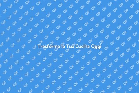 Rifare Completamente la Cucina