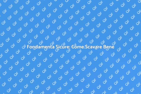 Fondamenta: La Chiave della Costruzione