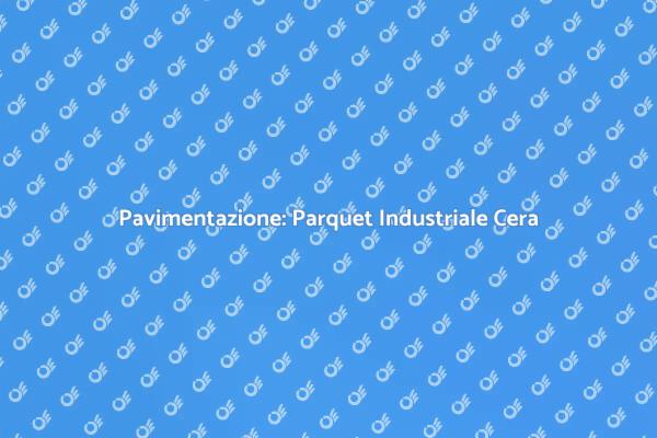 Parquet Industriale: Eleganza e Resistenza