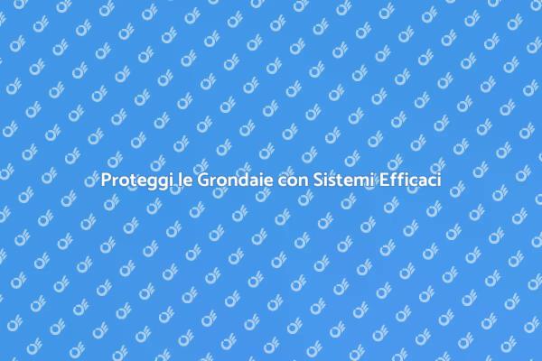 Grondaie Sicure: Soluzioni di Raccolta