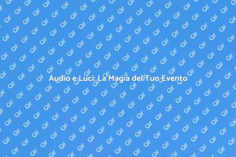 Service Audio e Luci per Eventi