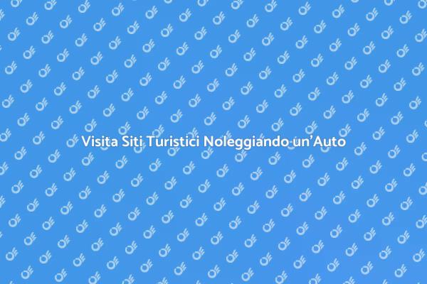 Noleggiare un'Auto: La Libertà di Viaggiare