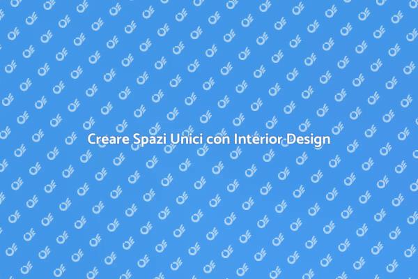 L'Arte dell'Interior Design per Ogni Casa