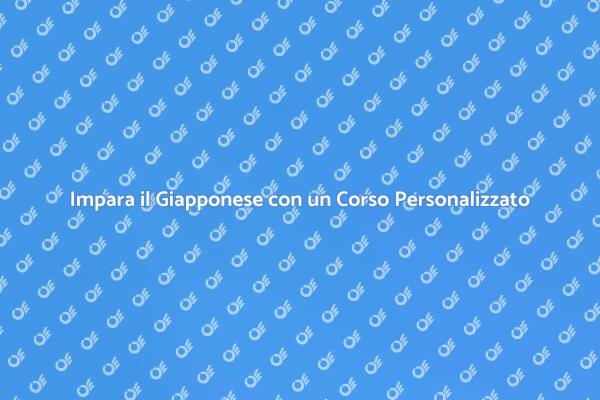 Giapponese: Un Corso Su Misura per Te