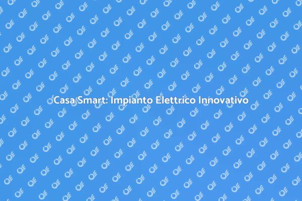 Il Futuro è Smart: Impianto Elettrico