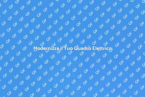 Aggiornare il Quadro Elettrico Casa