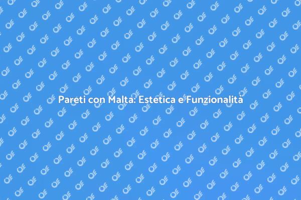 Rivestimento di Pareti con Malta: Scopri di Più