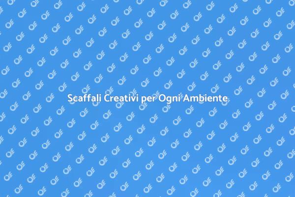 Ottimizza i Tuoi Spazi con Scaffali