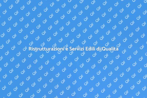 Ristrutturazioni e Servizi Edili Eccellenti
