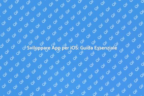 Realizzare app iOS: Guida Completa