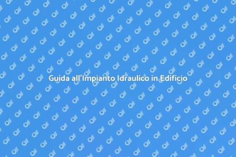 Impianto Idraulico in Nuovo Edificio