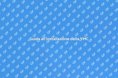 Installare la VMC in Casa