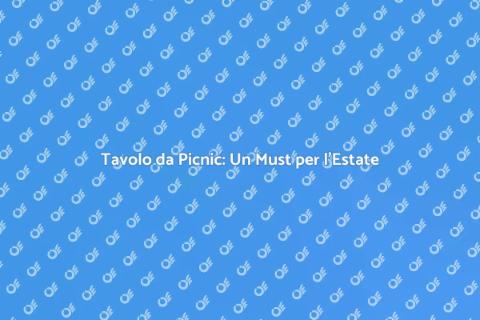 Tavolo da Picnic in Legno: Scopri di Più