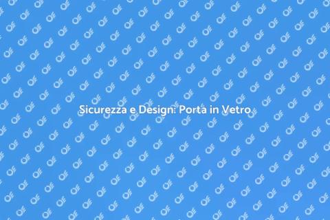 Porta in Vetro Blindata: Sicurezza e Stile