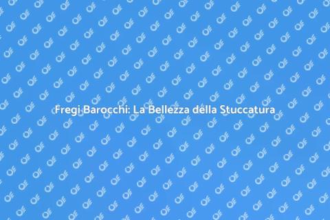 Stuccatura Fregio Barocco: Arte e Stile
