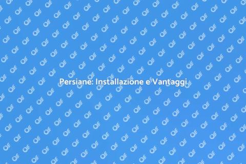 Installazione e Sostituzione Persiane