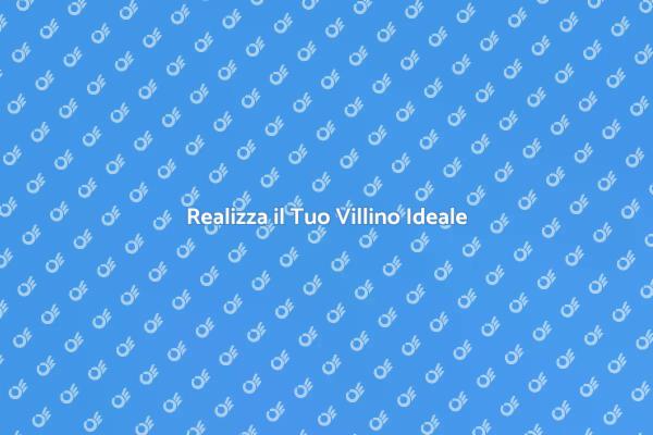 Costruisci il Tuo Villino Perfetto