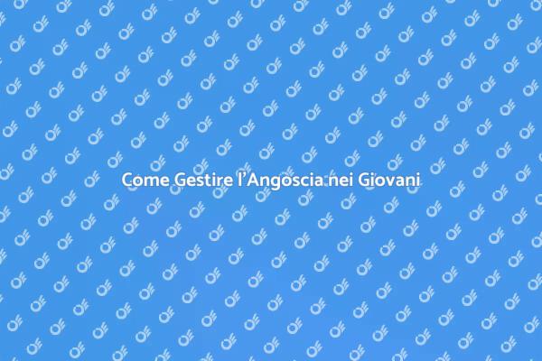 Affrontare l'Angoscia nei Giovani