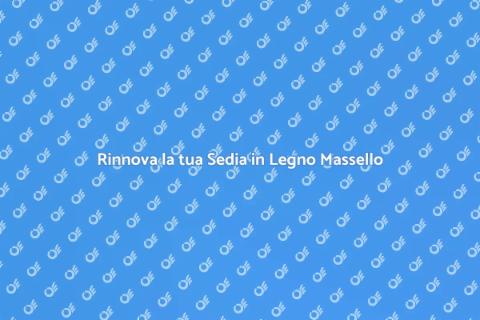 Ristrutturare Sedia in Legno Massello