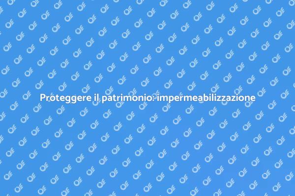 Impermeabilizzazione e patrimonio culturale