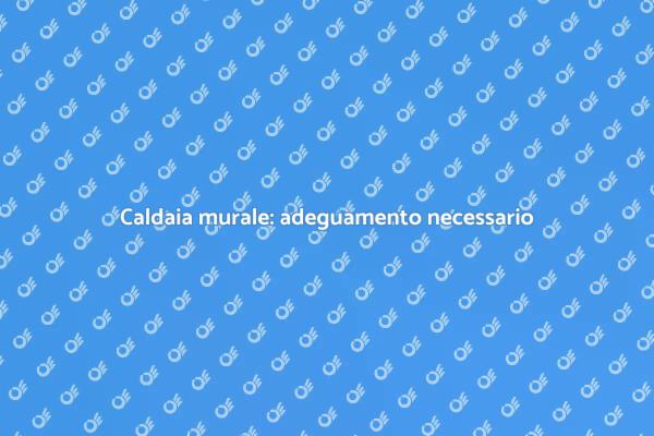 Riscaldamento sicuro con caldaia murale