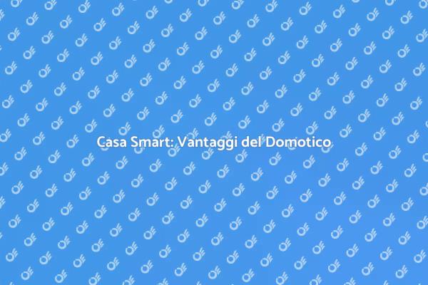 Rendi la Tua Casa più Smart