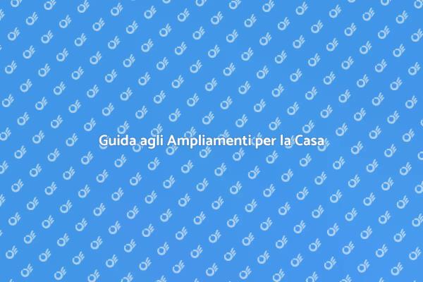 Pianificazione Ampliamenti Casa
