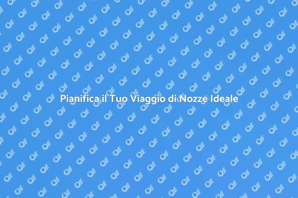 Viaggi di Nozze: Prenota Online Facile