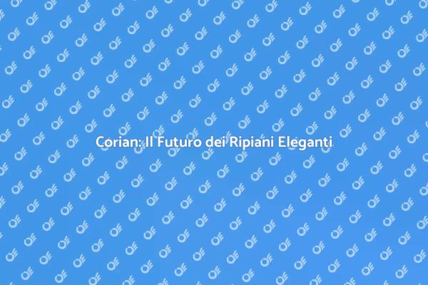 Ripiani in Corian: Stile e Versatilità