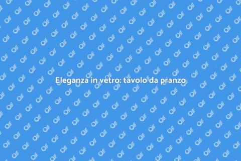 Tavolo da pranzo in vetro design