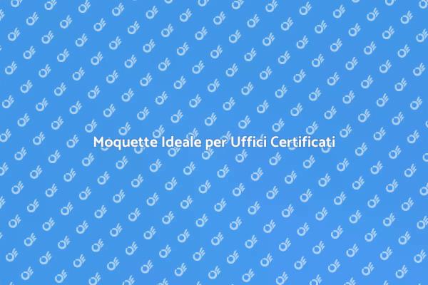 Comfort e Stile: Moquette per Uffici