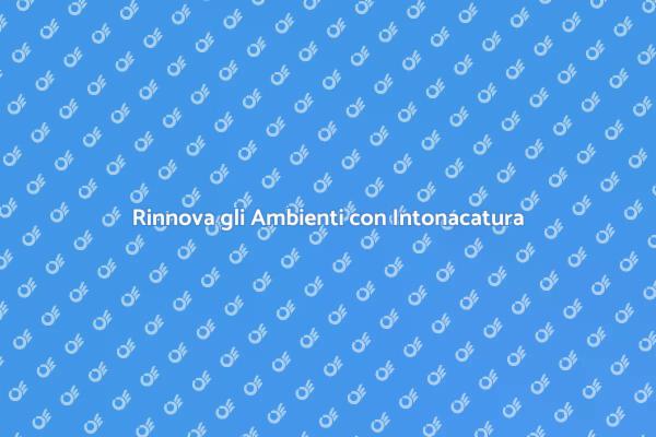 Trasforma la Tua Casa con Intonacatura