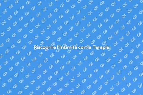 Terapia Sessuale e Intimità Rinnovata